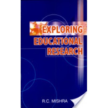 Exploring Educational Research by R C Mishra